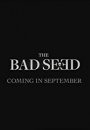 The Bad Seed