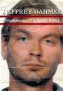 Jeffrey Dahmer: Confessions of a Serial Killer