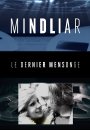 MINDLIAR: Le Dernier Mensonge