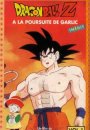 Dragon ball Z : A la poursuite de Garlic