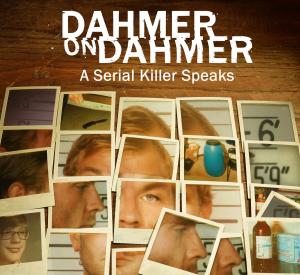 Dahmer on Dahmer: A Serial Killer Speaks