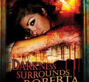 Darkness Surrounds Roberta