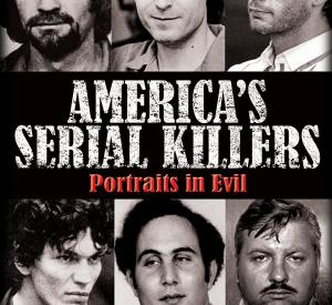 America's Serial Killers: Portraits in Evil