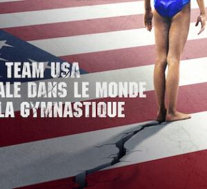 Team USA: Scandale dans le Monde de la Gymnastique