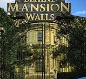 Behind Mansion Walls