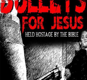 Bullets for Jesus