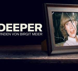 Dig Deeper - Das Verschwinden von Birgit Meier