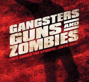 Gangsters Guns And Zombies