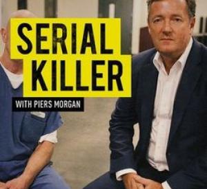 Confessions of a Serial Killer with Piers Morgan