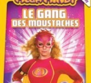 Mega Mindy et le Gang des Moustaches