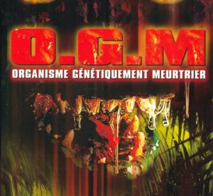 O.G.M. : Organisme Génétiquement Meurtrier