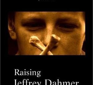 Raising Jeffrey Dahmer