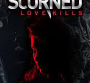 Scorned: Love Kills