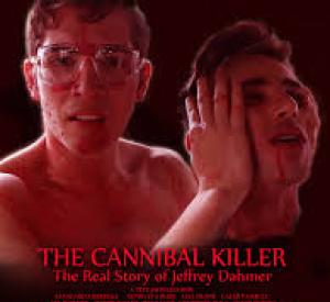 The Cannibal Killer: The Real Story of Jeffrey Dahmer