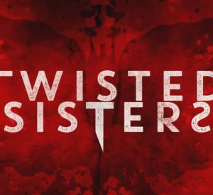 Twisted Sisters