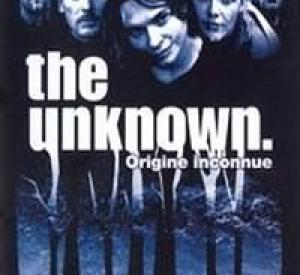 The Unknown - Origine inconnue