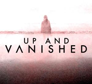 Up and Vanished