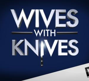 Wives with Knives