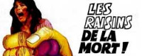 Raisins de la Mort, Les