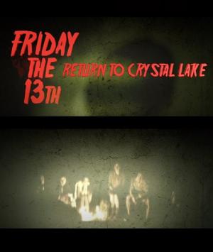 Friday The 13th: Return To Crystal Lake