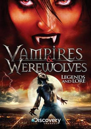 Vampires & Werewolves: Legends and Lore