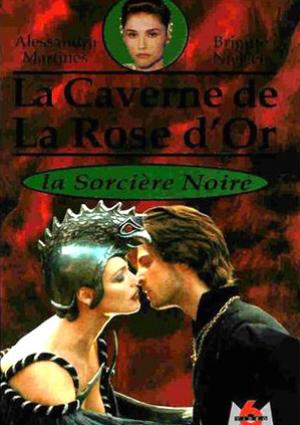 La Caverne De La Rose D'or 2 : la sorcière noire