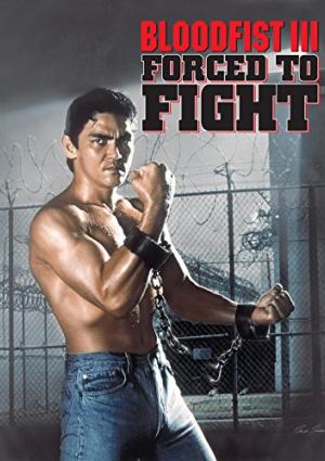 Forced to Fight - Bloodfist III