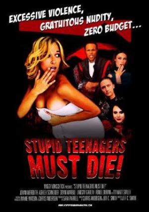 Stupid Teenagers Must Die!