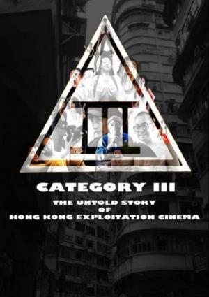 Category III: The Untold Story of Hong Kong Exploitation Cinema