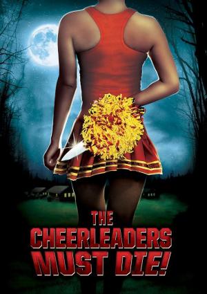 The Cheerleaders Must Die !