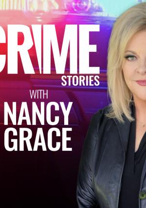 Crime Stories with Nancy Grace