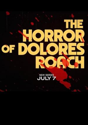 The Horror of Dolores Roach