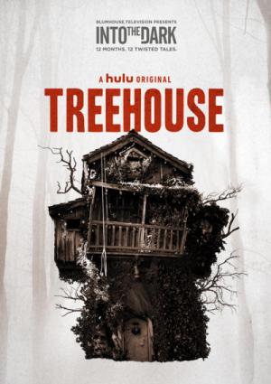 Into the Dark : Treehouse