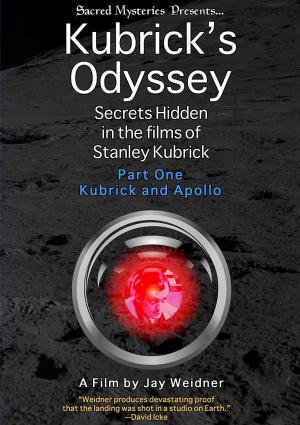Kubrick's Odyssey: Secrets Hidden in the Films of Stanley Kubrick, Part One: Kubrick and Apollo