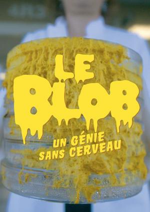 Le Blob: Un Génie Sans Cerveau 