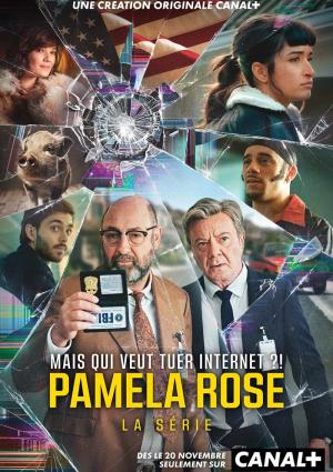 Mais Qui Veut Tuer Internet ?! : Pamela Rose, La Série