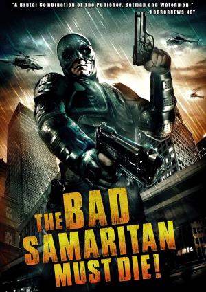 The Bad Samaritan Must Die!