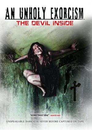 An Unholy Exorcism: The Devil Inside