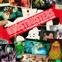 Ghostbusters: La Naissance d'un Film Culte