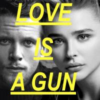 Love Is a Gun