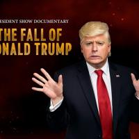 A President Show Documentary: The Fall of Donald Trump