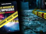 Sortie : Les Dossiers de l'Impossible : Crimes et Disparitions