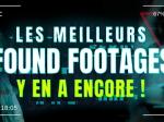 Les meilleurs Found Footages: Y en a encore !