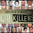 Britain's Most Evil Killers