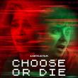 Choose or Die