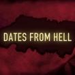 Dates from Hell