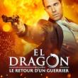 El Dragón: Le Retour d'un Guerrier