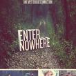 Enter Nowhere