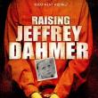 Raising Jeffrey Dahmer