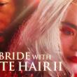 The Bride With White Hair II